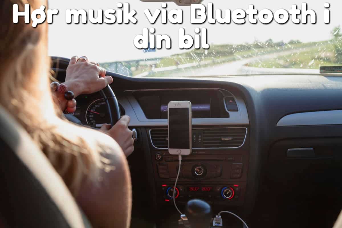 Hør musik via Bluetooth i din bil